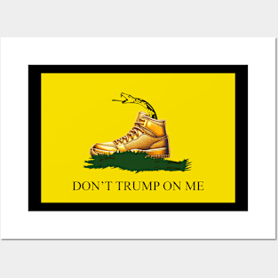 Don't Trump on Me Posters and Art